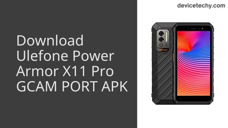 Download Ulefone Power Armor X11 Pro GCAM Port APK