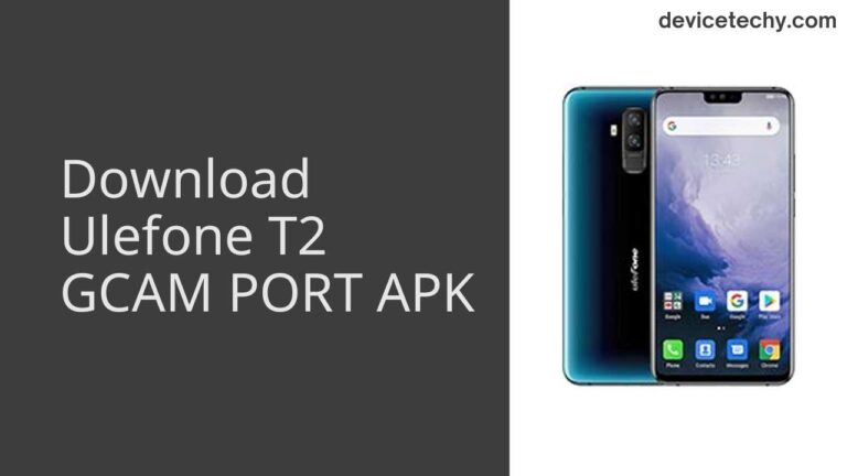 Download Ulefone T2 GCAM Port APK