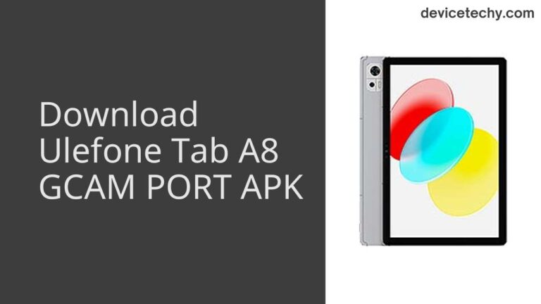 Download Ulefone Tab A8 GCAM Port APK