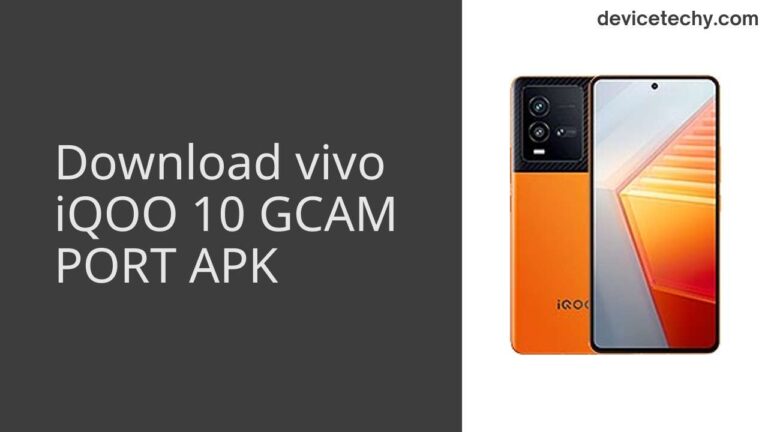 Download vivo iQOO 10 GCAM Port APK