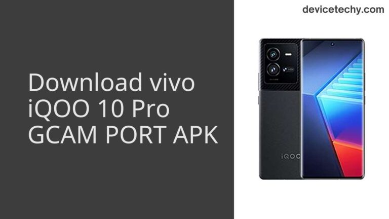 Download vivo iQOO 10 Pro GCAM Port APK