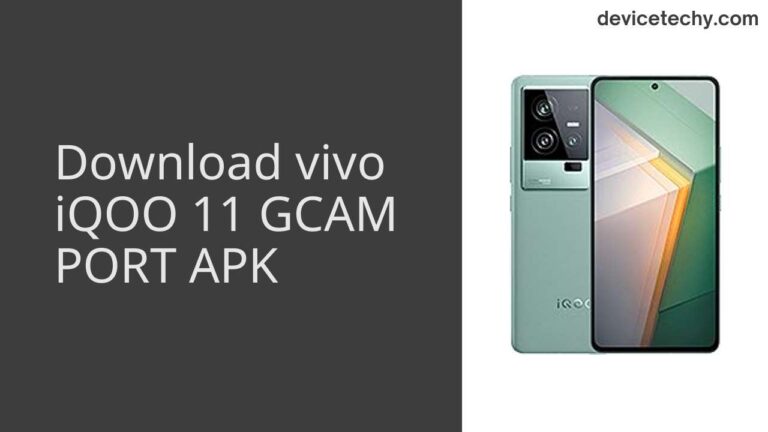 Download vivo iQOO 11 GCAM Port APK