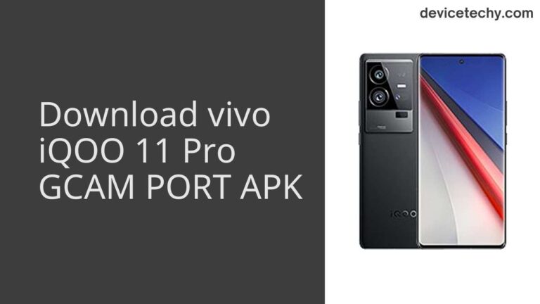 Download vivo iQOO 11 Pro GCAM Port APK