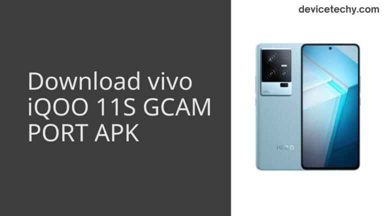 Download vivo iQOO 11S GCAM Port APK