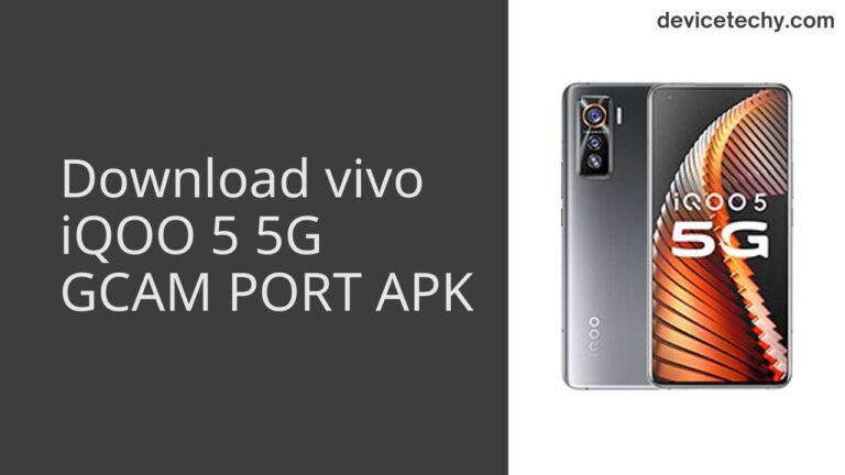 Download vivo iQOO 5 5G GCAM Port APK