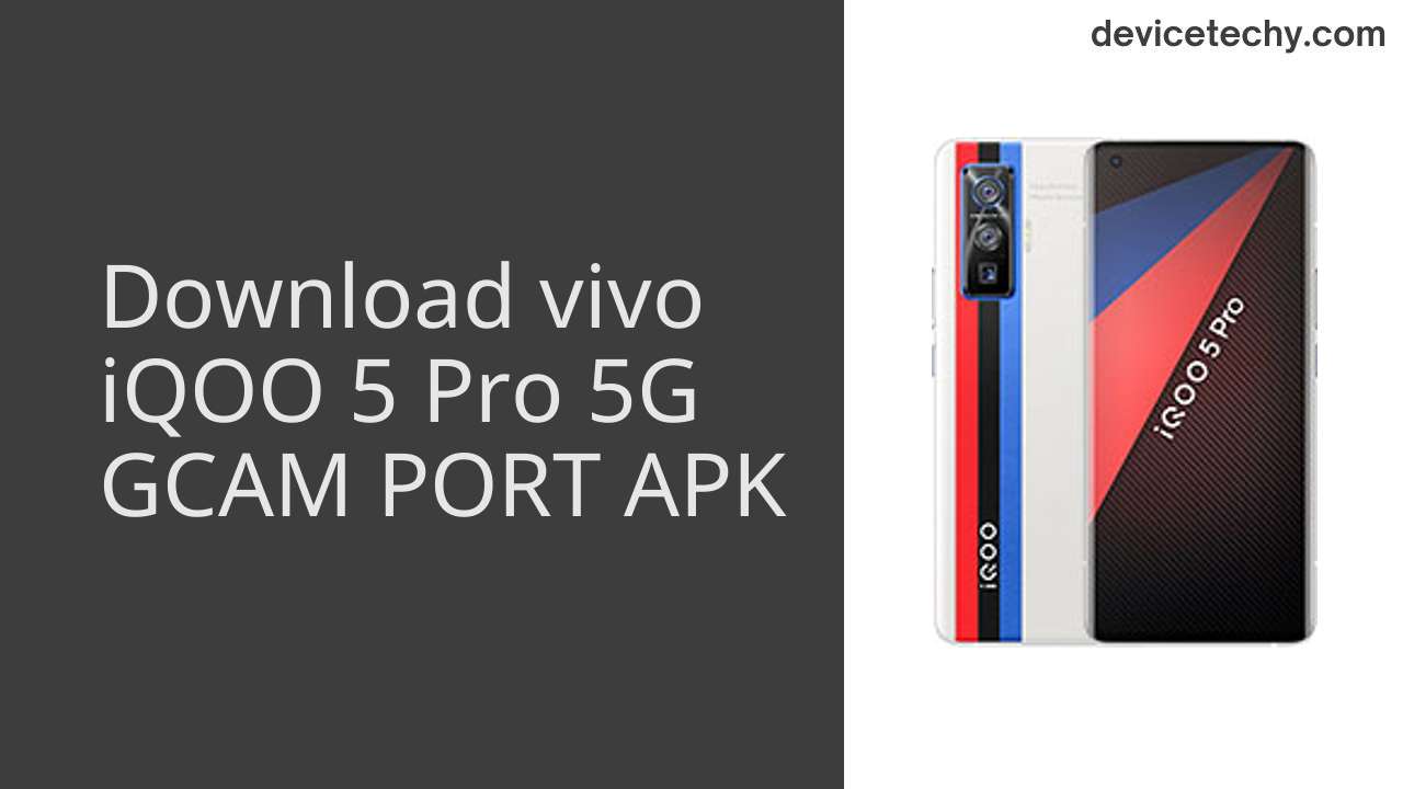 vivo iQOO 5 Pro 5G GCAM PORT APK Download