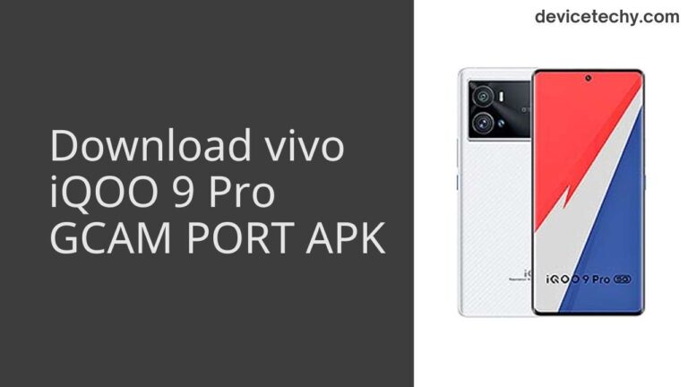 Download vivo iQOO 9 Pro GCAM Port APK