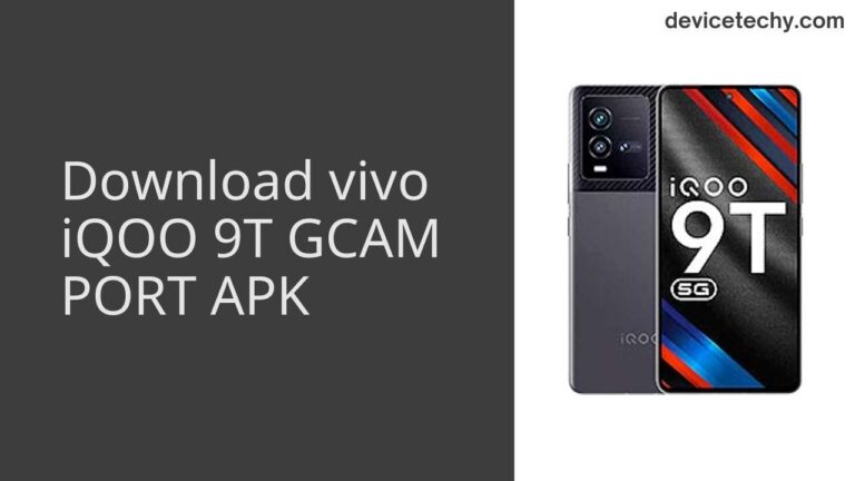 Download vivo iQOO 9T GCAM Port APK