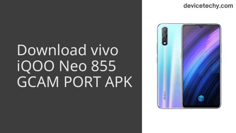 Download vivo iQOO Neo 855 GCAM Port APK