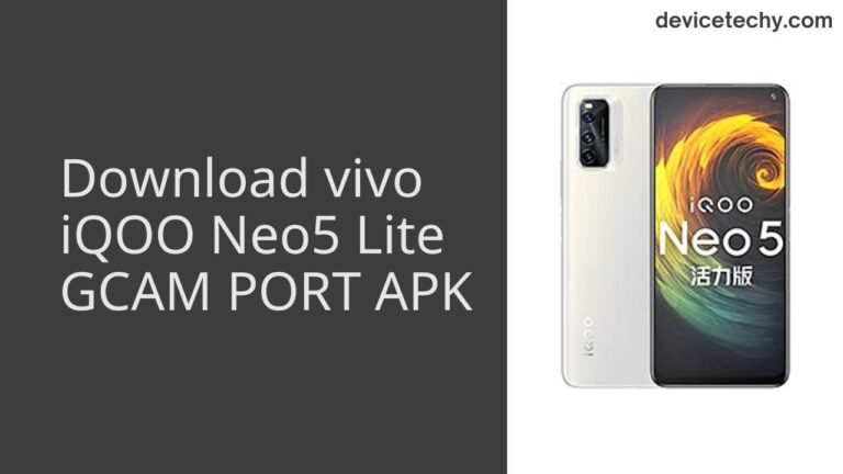 Download vivo iQOO Neo5 Lite GCAM Port APK