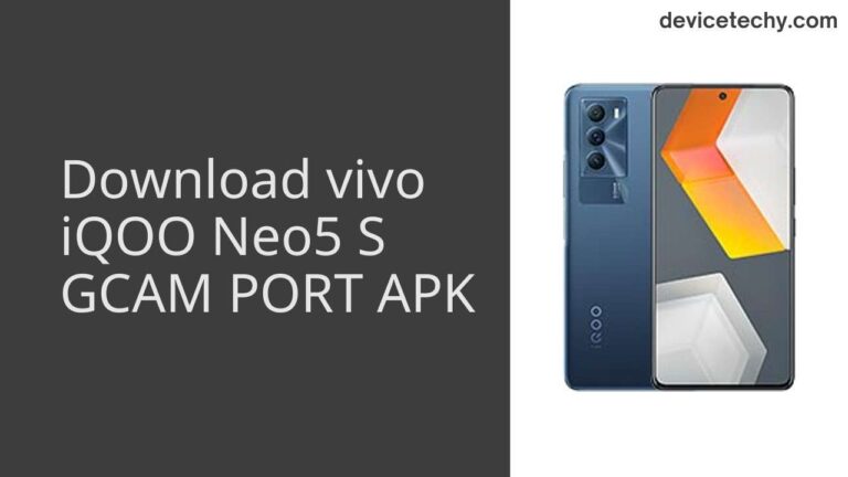 Download vivo iQOO Neo5 S GCAM Port APK