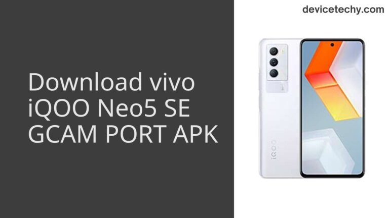 Download vivo iQOO Neo5 SE GCAM Port APK