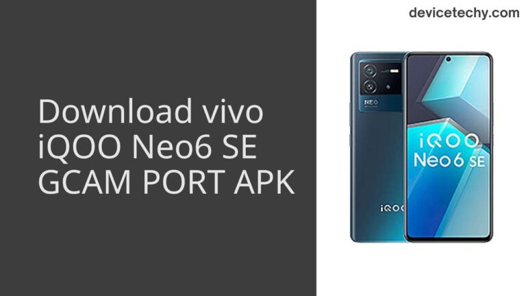 Download vivo iQOO Neo6 SE GCAM Port APK