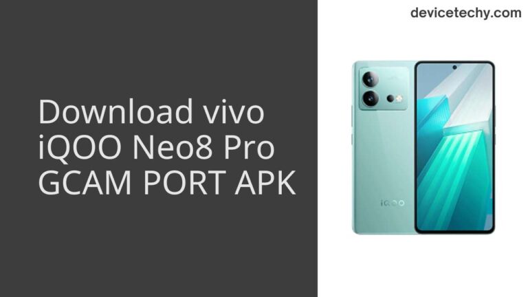 Download vivo iQOO Neo8 Pro GCAM Port APK