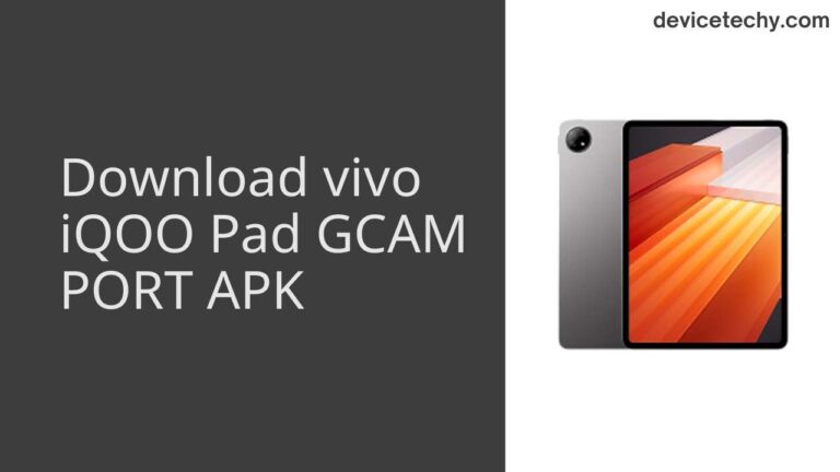 Download vivo iQOO Pad GCAM Port APK