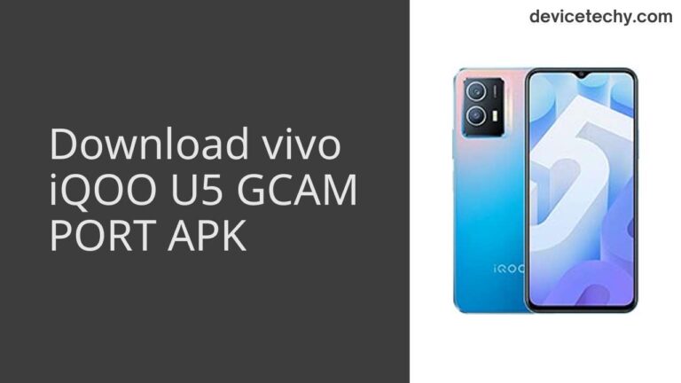 Download vivo iQOO U5 GCAM Port APK