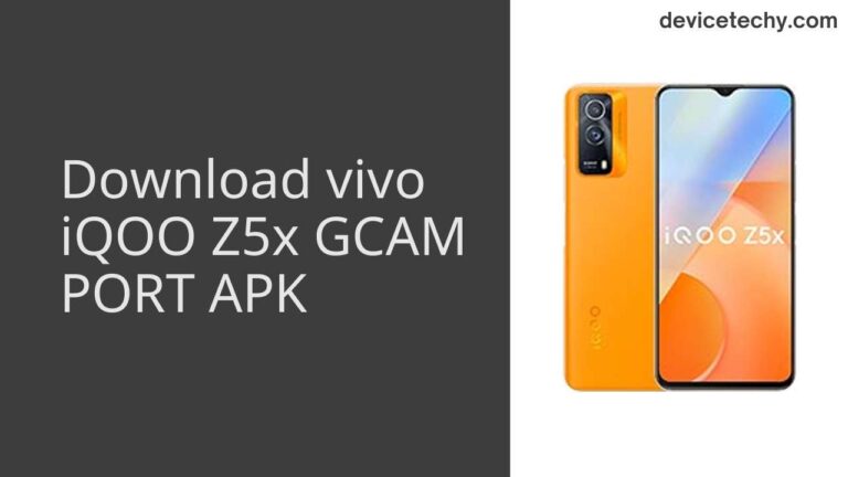 Download vivo iQOO Z5x GCAM Port APK