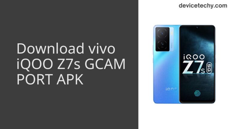 Download vivo iQOO Z7s GCAM Port APK