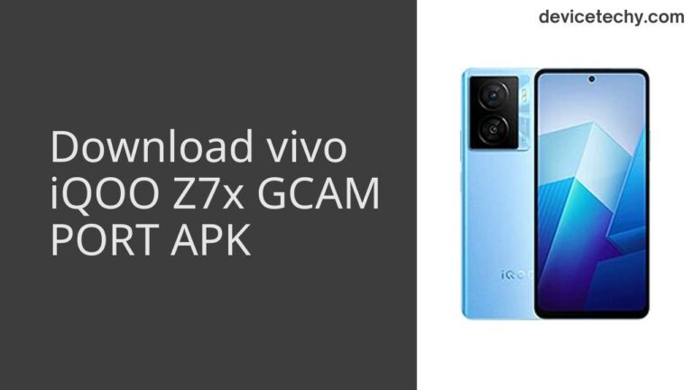 Download vivo iQOO Z7x GCAM Port APK