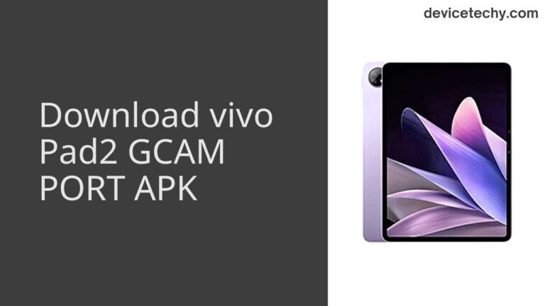 Download vivo Pad2 GCAM Port APK