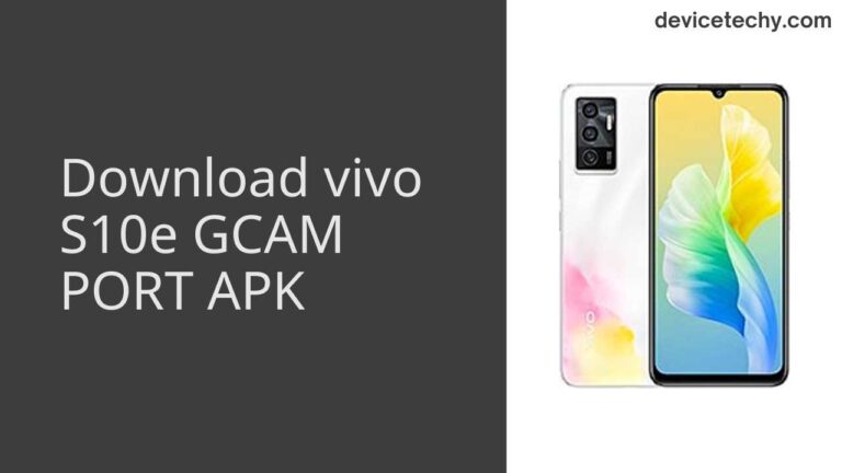 Download vivo S10e GCAM Port APK