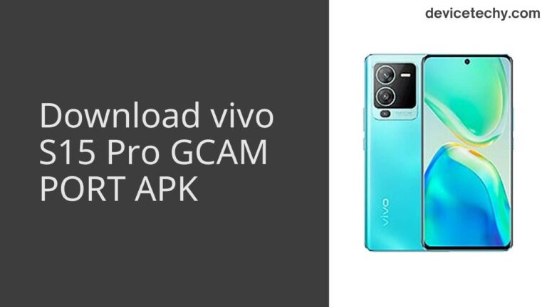 Download vivo S15 Pro GCAM Port APK