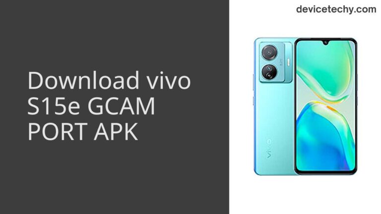 Download vivo S15e GCAM Port APK