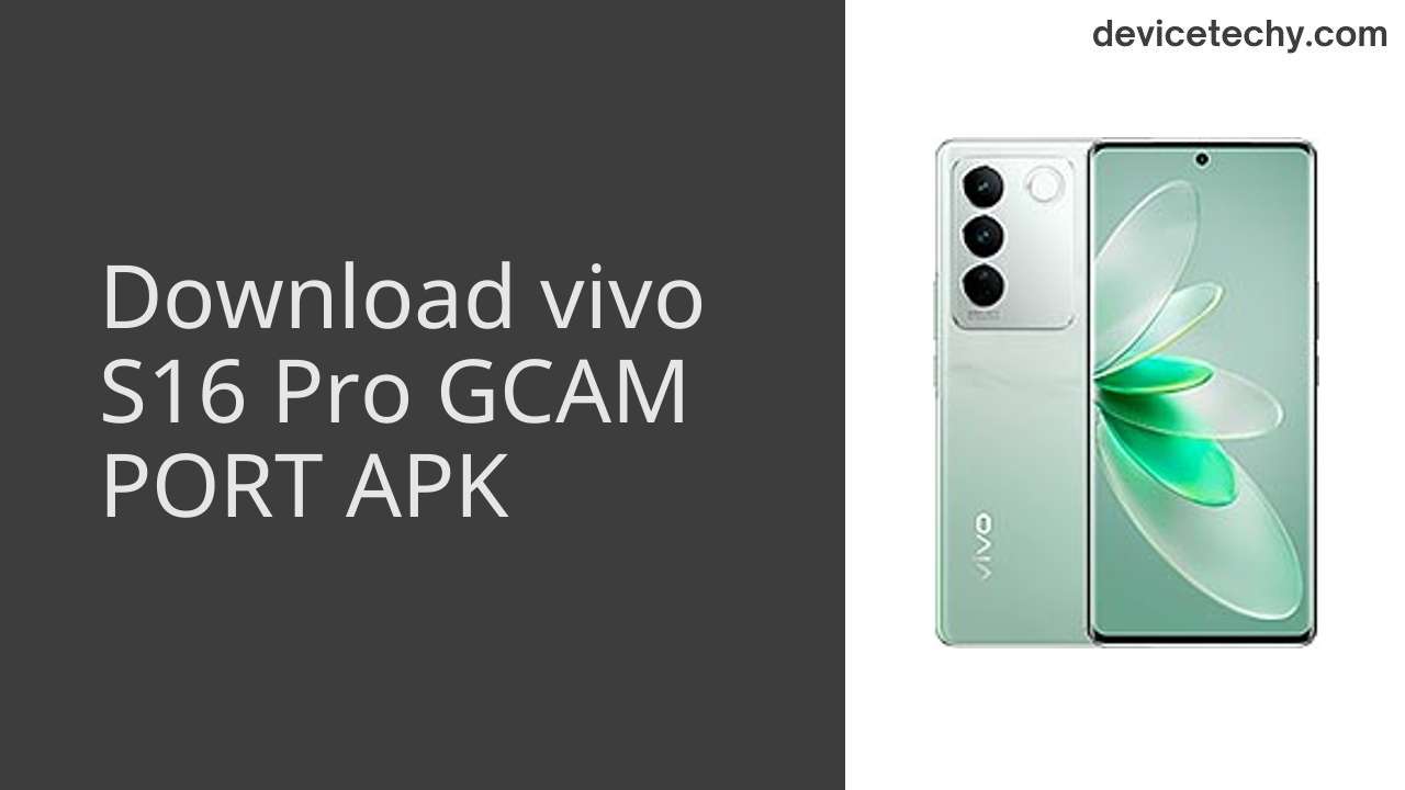 vivo S16 Pro GCAM PORT APK Download