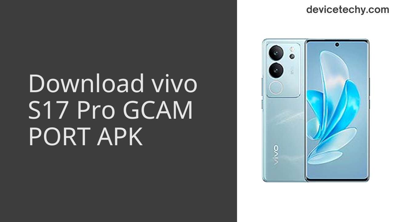 vivo S17 Pro GCAM PORT APK Download