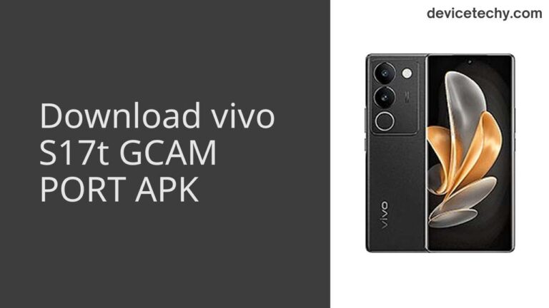 Download vivo S17t GCAM Port APK