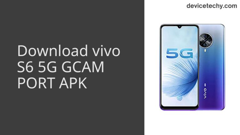 Download vivo S6 5G GCAM Port APK