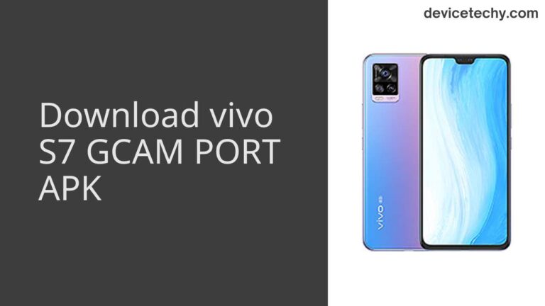 Download vivo S7 GCAM Port APK