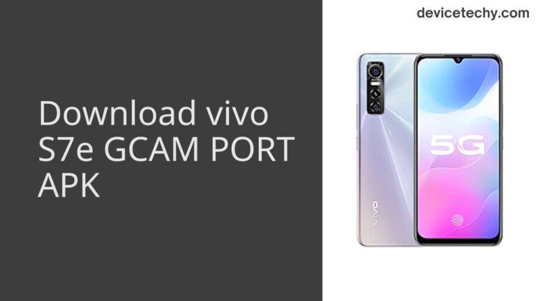 Download vivo S7e GCAM Port APK