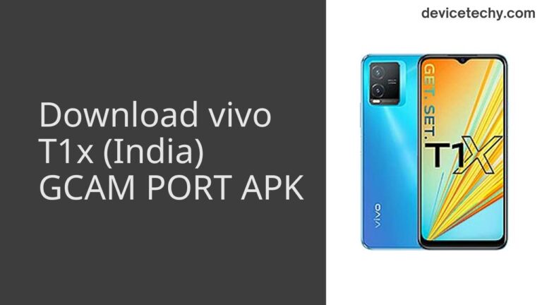 Download vivo T1x (India) GCAM Port APK