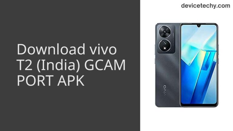 Download vivo T2 (India) GCAM Port APK