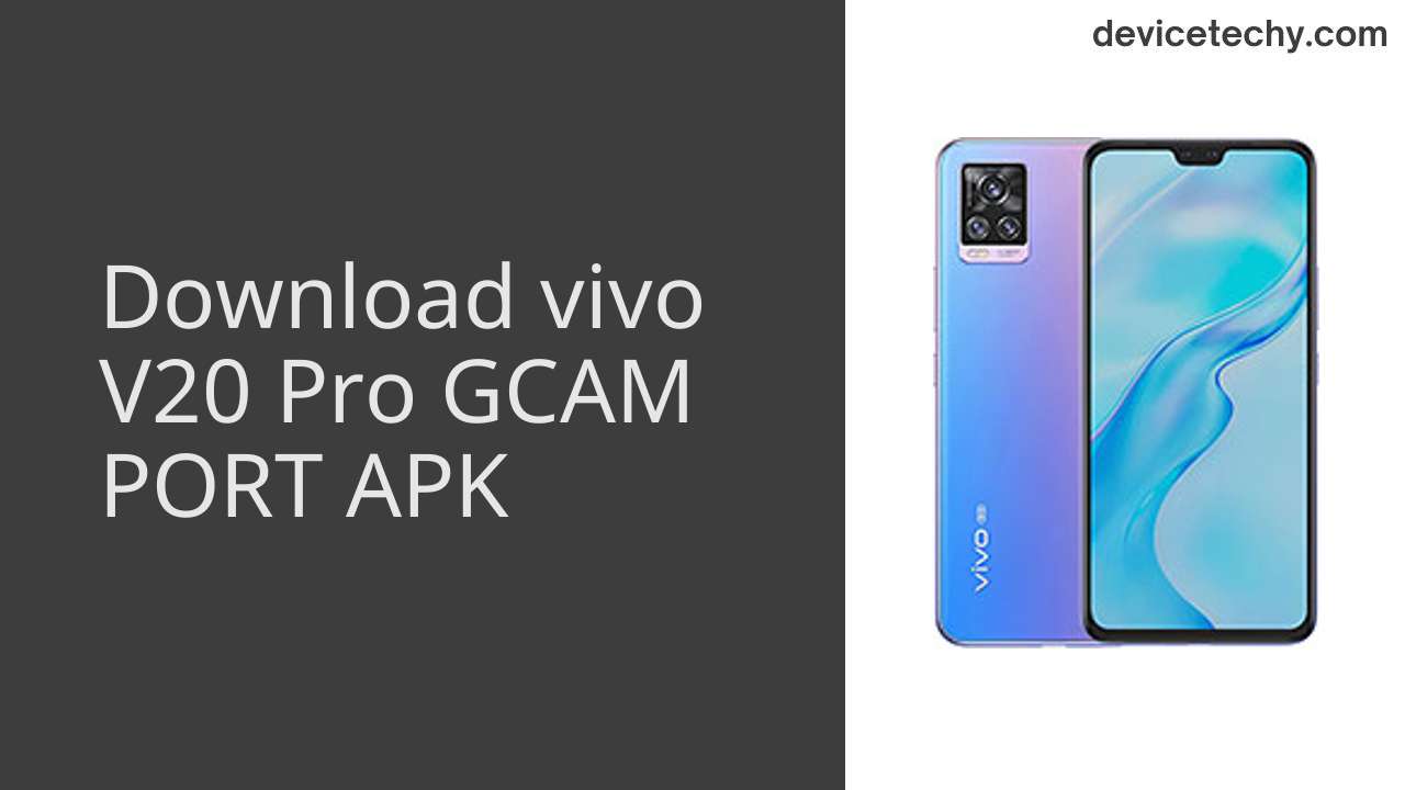 vivo V20 Pro GCAM PORT APK Download