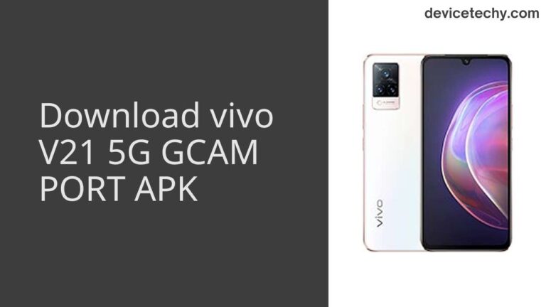 Download vivo V21 5G GCAM Port APK