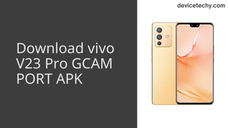 Download vivo V23 Pro GCAM Port APK