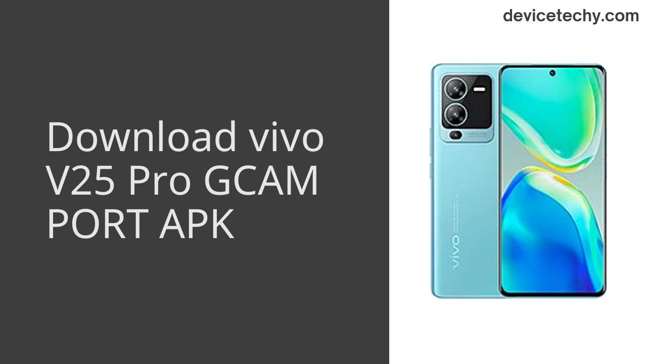 vivo V25 Pro GCAM PORT APK Download