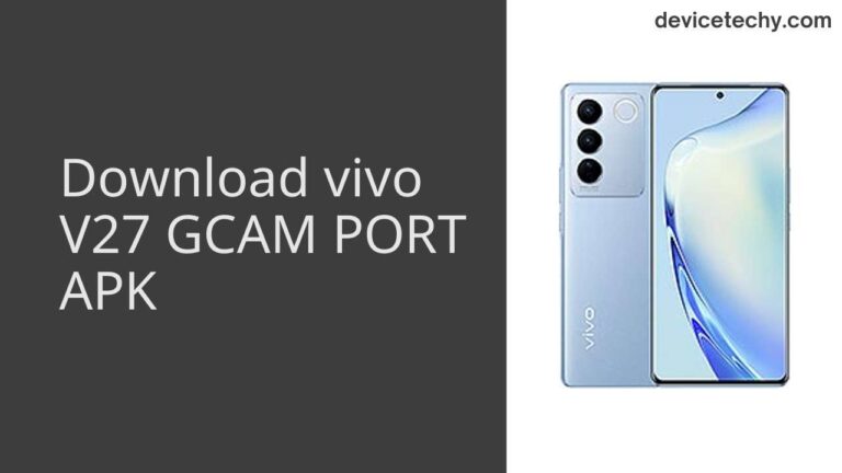 Download vivo V27 GCAM Port APK