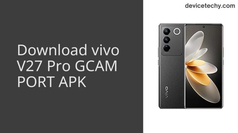 Download vivo V27 Pro GCAM Port APK