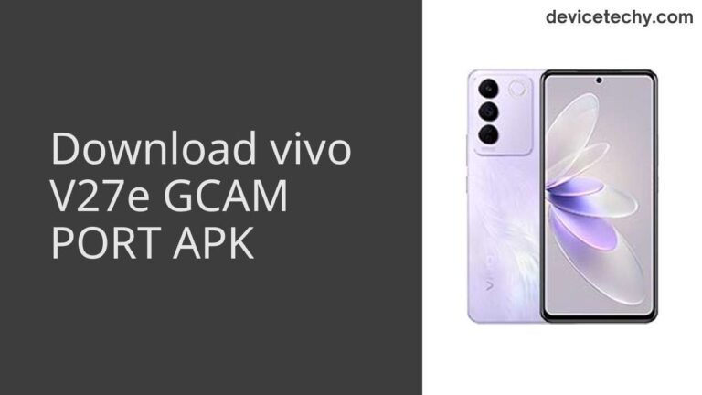 Download vivo V27e GCAM Port APK