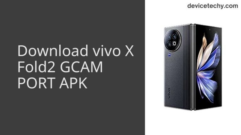 Download vivo X Fold2 GCAM Port APK