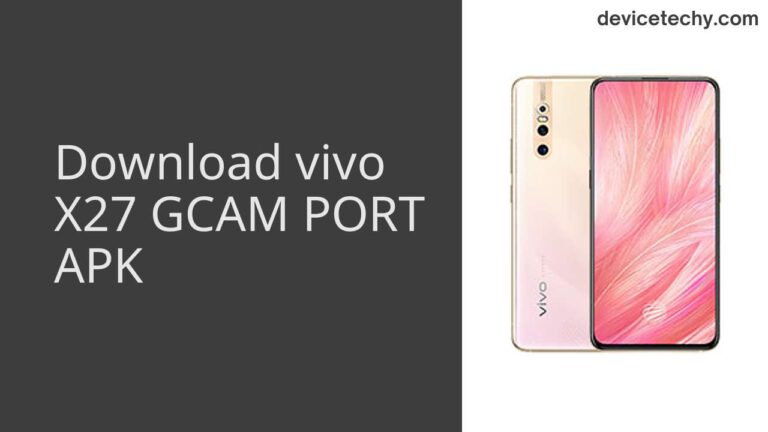 Download vivo X27 GCAM Port APK