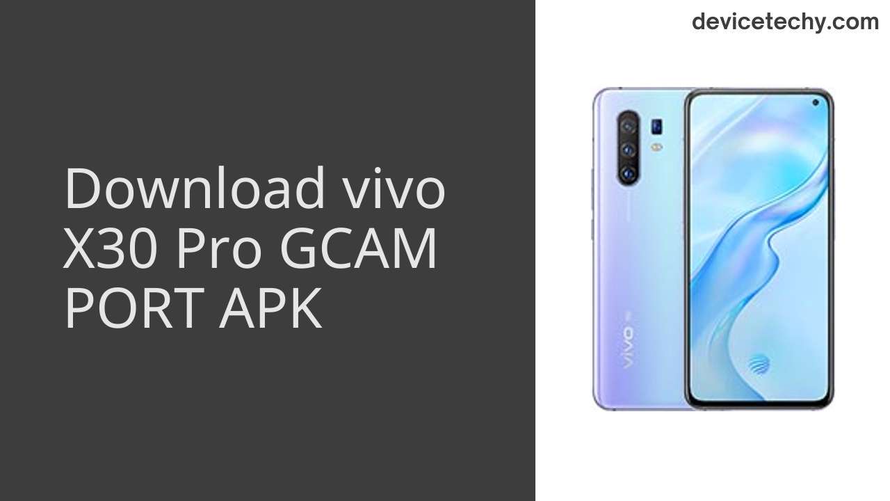 vivo X30 Pro GCAM PORT APK Download