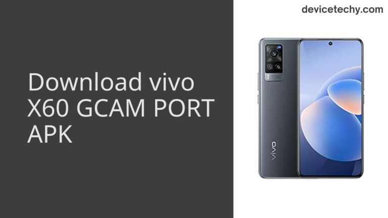 Download vivo X60 GCAM Port APK