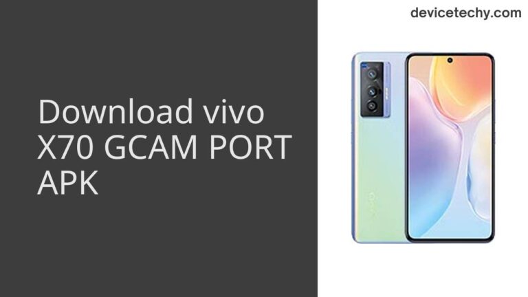 Download vivo X70 GCAM Port APK