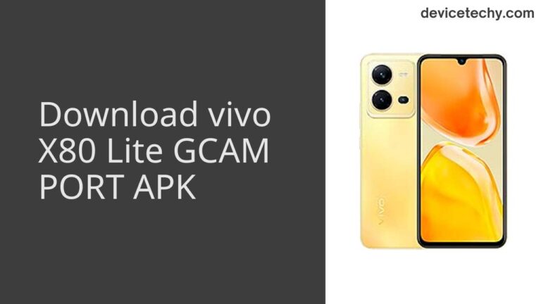 Download vivo X80 Lite GCAM Port APK