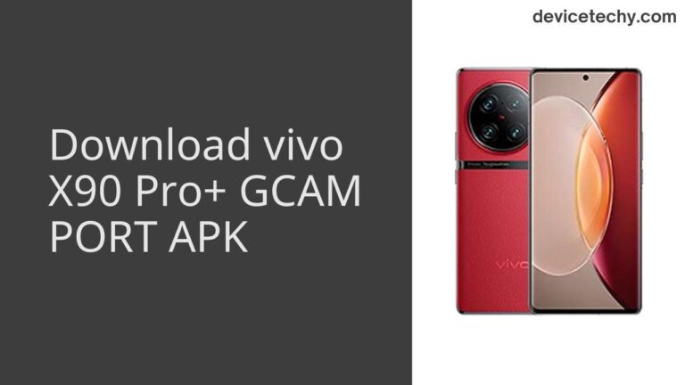 Download vivo X90 Pro+ GCAM Port APK