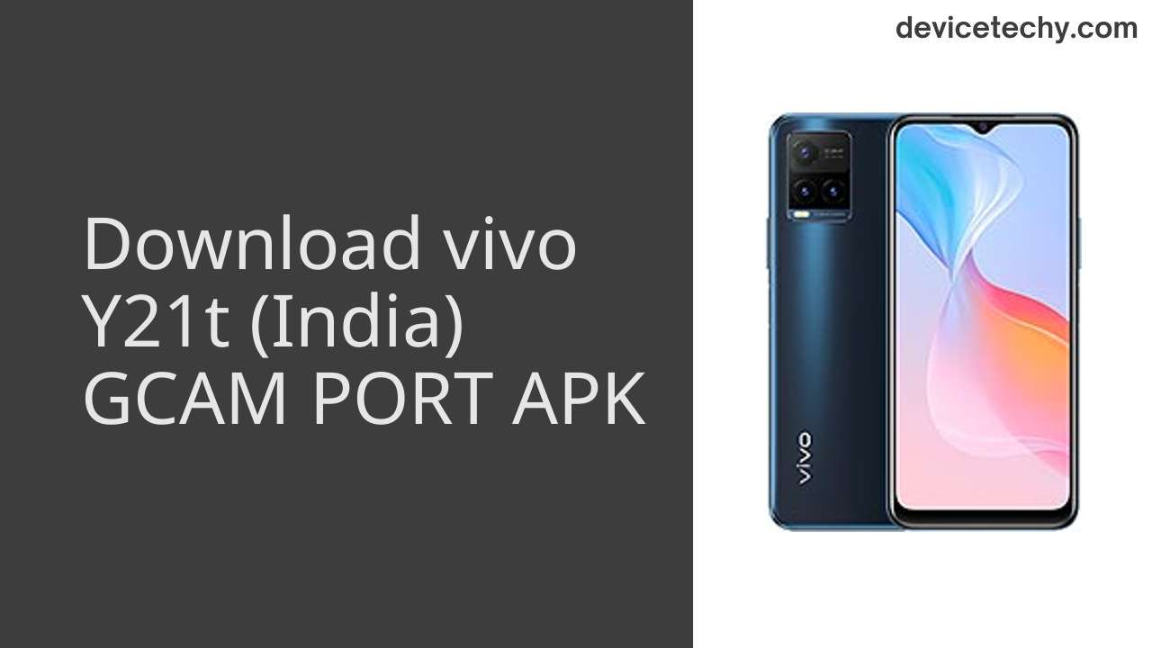 vivo Y21t (India) GCAM PORT APK Download